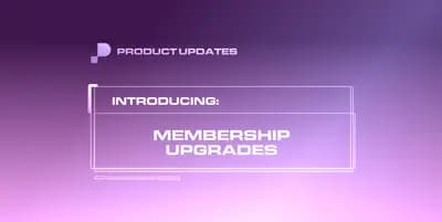 🚀 Launched: Membership Upgrades