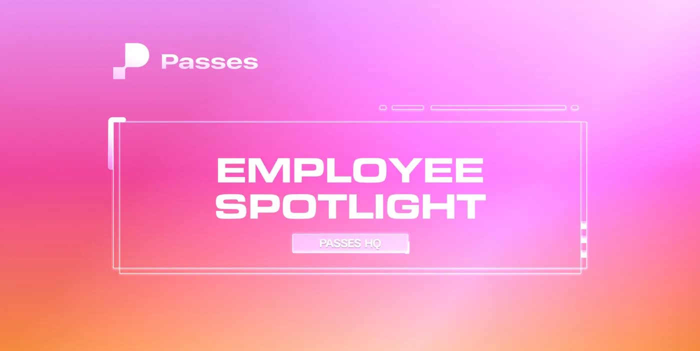 Passes Employee Spotlight